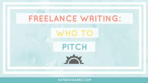 who to pitch freelance writer